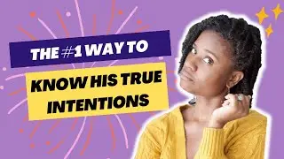 How To Know a Guy's True Intentions