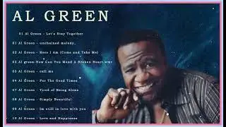 Al Green Hits Full Album 2023 – Best Songs of Al Green Playlist – Al Green Best of