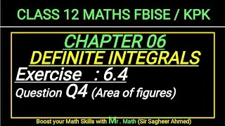 LEC 87 | CHAP 06 | Ex 6.4 | Q4 |AREA OF GIVEN FIGURES | CLASS 12 MATH| IFBISE & KPK MATH12 NEW BOOKI