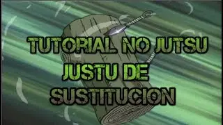 Tutorial no Jutsu:Jutsu de Sustitución