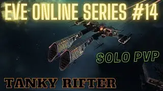 Eve Online Series #14 - Tanky Rifter - Solo PvP