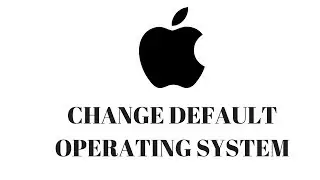 Change the default Operating System on MAC