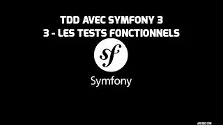 Formation Symfony 3 - (3 - Test fonctionnel) - Test Driven Development