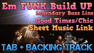 Em FUNK Build UP/Good Times/Chic/TAB/Backing Track/Full Sheet Music Link
