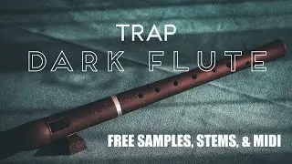 [FREE] Trap Dark Flute Sample Pack and Stems | Music Samples 2020 