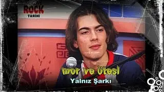 mor ve ötesi | Yalnız Şarkı