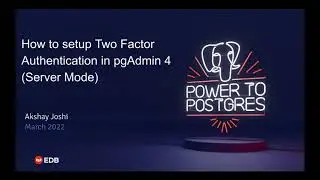 How to setup Two Factor Authentication in pgAdmin 4 (Sever Mode)