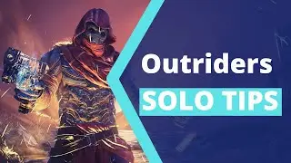 Outriders: SOLO Tips and Tricks