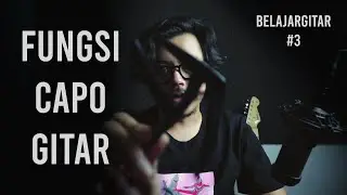 Belajar Gitar Mudah - Capo Gitar