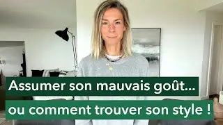 Assumer son mauvais goût ou comment trouver son style