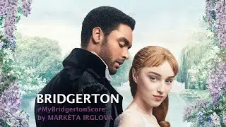 My Bridgerton Score by Marketa Irglova #mybridgertonscore
