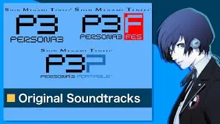Persona 3 + FES + Portable Full Soundtracks