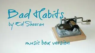 Bad Habits - Ed Sheeran - MUSIC BOX