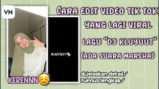 Tutorial Cara edit video jedag jedug tiktok lagu dj kluyut ada suara marshanya🍭//#tutorialvn