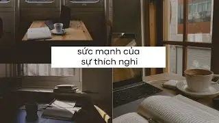 #61 Sức mạnh của sự thích nghi