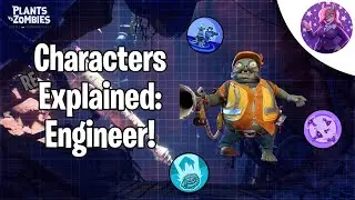 Characters Explained: Engineer From BFN! (PVZ)