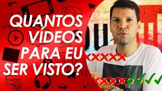 QUANTOS VíDEOS TENHO QUE POSTAR para ser VISTO? - MÓDULO 1 AULA 3 - Qual a frequência de postagem?
