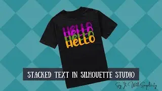 Creating Stacked Text in Silhouette Studio