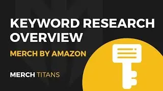 Merch Titans: Keyword Research Overview - Merch by Amazon