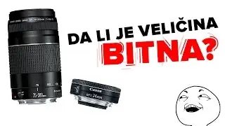 Da li je velicina bitna... kod objektiva