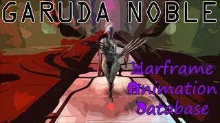 Warframe Animation Database: Garuda Noble