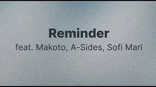 FAVA - 'Reminder' feat Makoto, A-Sides & Sofi Mari