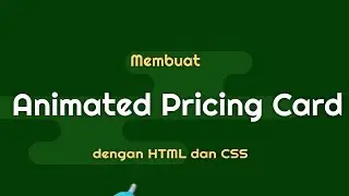 Membuat ANIMATED PRICING CARD dengan HTML dan CSS