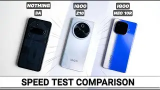 Nothing 3A vs iQOO Z10 vs iQOO Neo 10R Speed Test | Performance, Gaming, & Battery Comparison