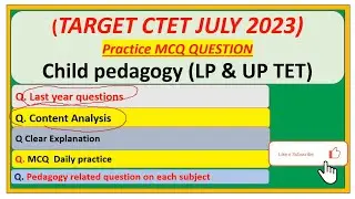 CTET 2023 || CDP LP & UP, MCQ last year questions analysis || Complete Syllabus || #ctet2023