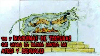 Top 7 Maquinas de torturas que usaba la iglecia contra los ateos y homosexuales