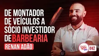 RENAN ADÃO | TREZENTOS BARBER SHOP | PAPO RETO PODCAST #42