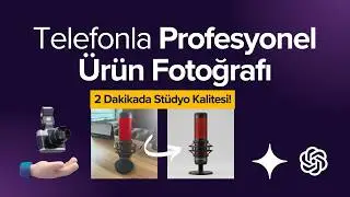 Sadece Telefonla Profesyonel Stüdyo Kalitesinde Ürün Fotoğrafı Nasıl Çekilir? (YAPAY ZEKA)