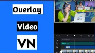 How To Overlay Video In VN