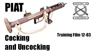 PIAT Cocking and Uncocking (TF 12-03)