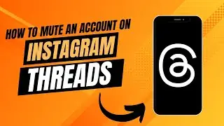 How To Mute An Account On Threads.