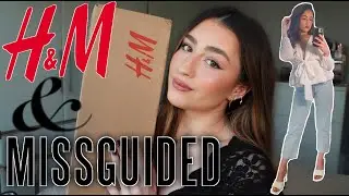 HUGE H&M & MISSGUIDED HAUL!