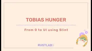 From 0 to UI using Slint - Tobias Hunger