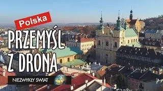 Niezwykly Swiat - Polska - Przemyśl z drona