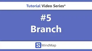 #5 - SMindMap Tutorial Series - Branch