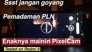Mati Lampu Foto-foto aja pake Pixel Cam di Redmi 9