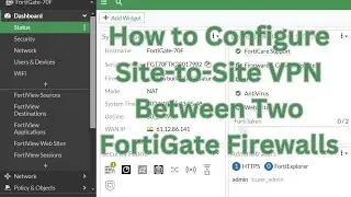 How to Configure Site-to-Site VPN Between Two FortiGate Firewalls