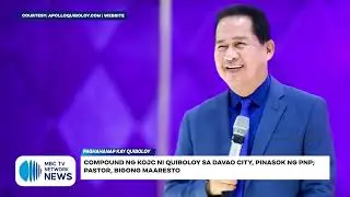 Compound ng KOJC ni Quiboloy sa Davao City, pinasok ng PNP; pastor, bigong maaresto