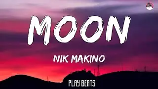 Nik Makino - MOON feat. Flow G (Lyrics)🎵🎶