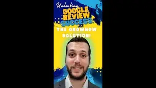 Unlocking Google Review Success: The GrowNow Solution!