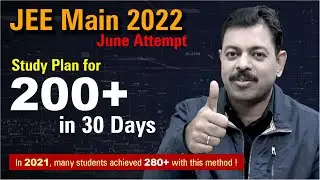 JEE Main 2022 June Attempt final strategy | 200+ in 30 days Sure !!!🔥🔥🔥