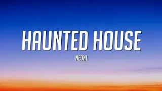 Neoni - Haunted House (Lyrics)
