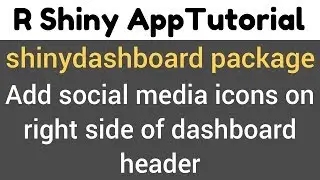R Shiny Tutorial | shinydashboard | add social media icons on right side of dashboard header(16)