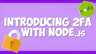 Introducing 2FA with Google Authenticator and Node.js