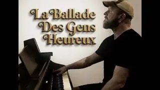 La ballade des gens heureux (Das bleibt immer ein Geheimnis, Comp. Gérard Lenorman, Piano arr.)