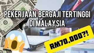 10 Pekerjaan Yang Bergaji Tertinggi Di Malaysia 2020 !!!